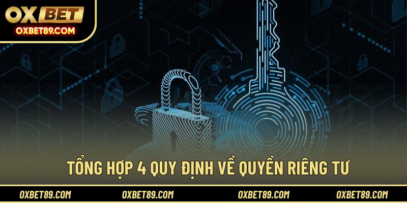 Tổng hợp 4 quy định về quyền riêng tư