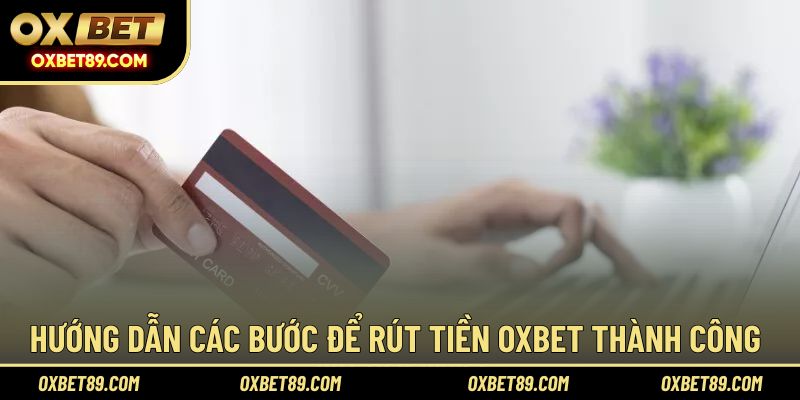 Hướng dẫn đơn giản các bước để rút vốn thành công
