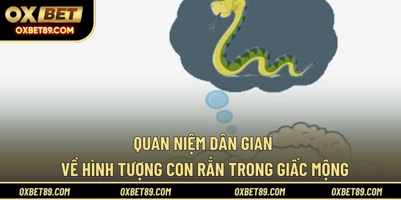 Quan niệm dân gian về hình tượng con rắn trong giấc mộng