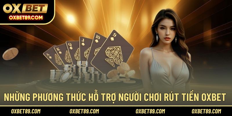 Đa dạng phương thức giúp người chơi rút tiền thả ga