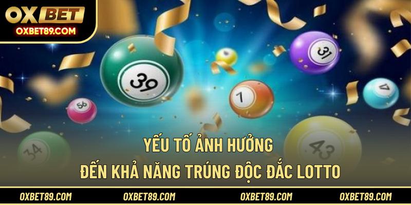 Yếu tố ảnh hưởng đến khả năng trúng độc đắc lotto